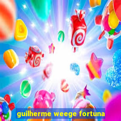 guilherme weege fortuna