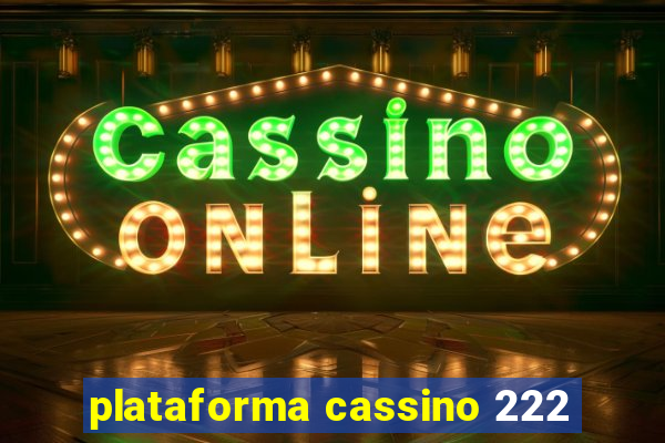 plataforma cassino 222