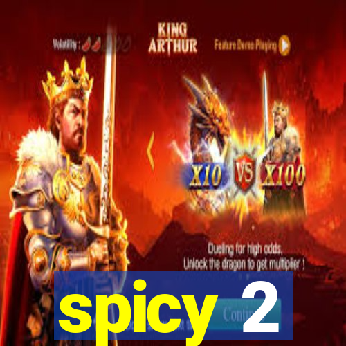 spicy 2