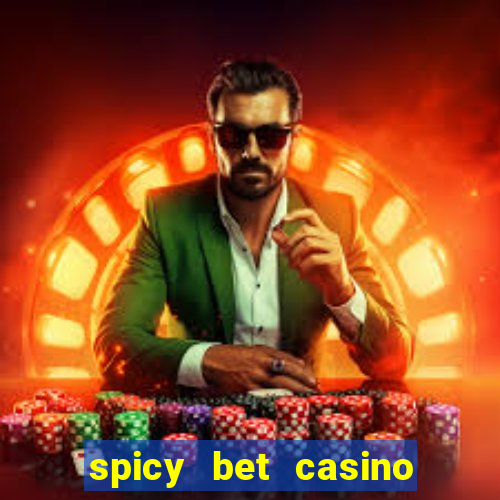 spicy bet casino como funciona