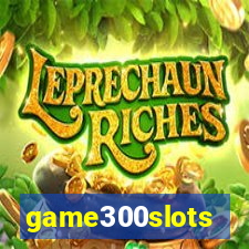 game300slots