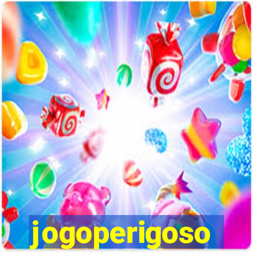 jogoperigoso