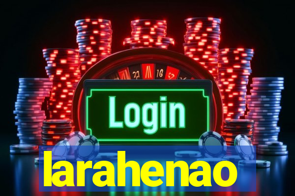 larahenao