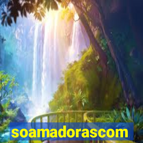 soamadorascom