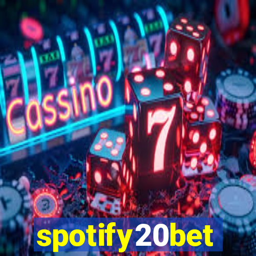 spotify20bet