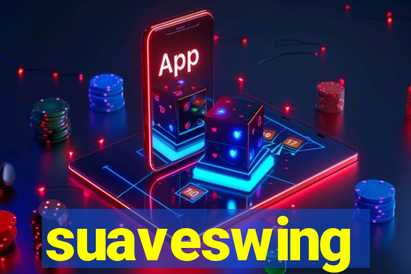 suaveswing