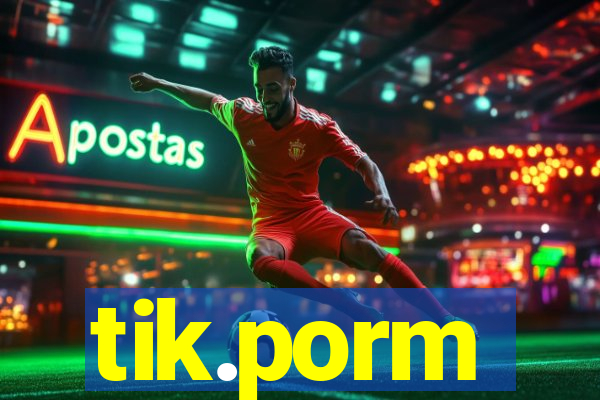 tik.porm