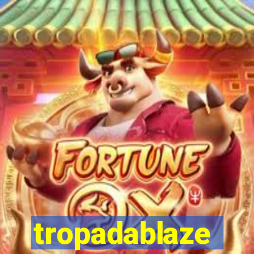 tropadablaze