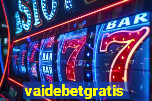 vaidebetgratis