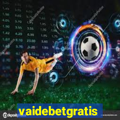 vaidebetgratis