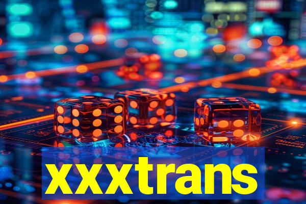 xxxtrans