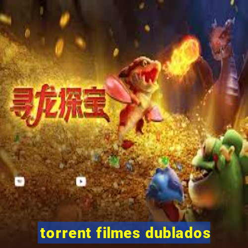 torrent filmes dublados