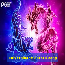 universidade aurora coop