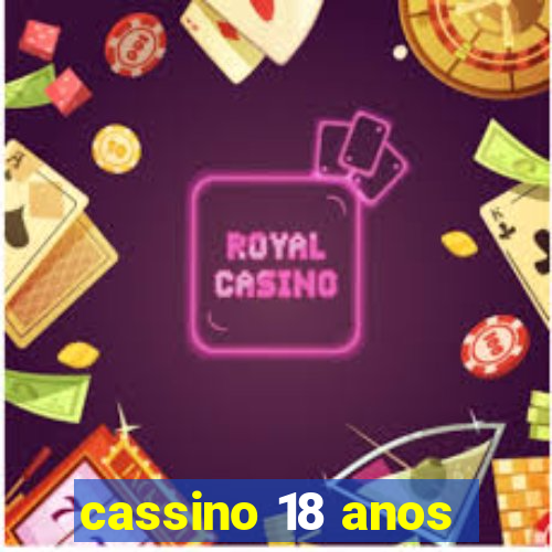 cassino 18 anos