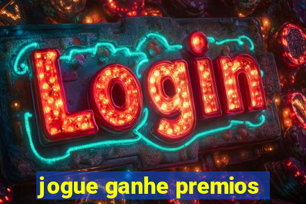 jogue ganhe premios