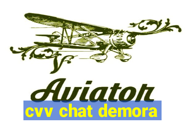 cvv chat demora