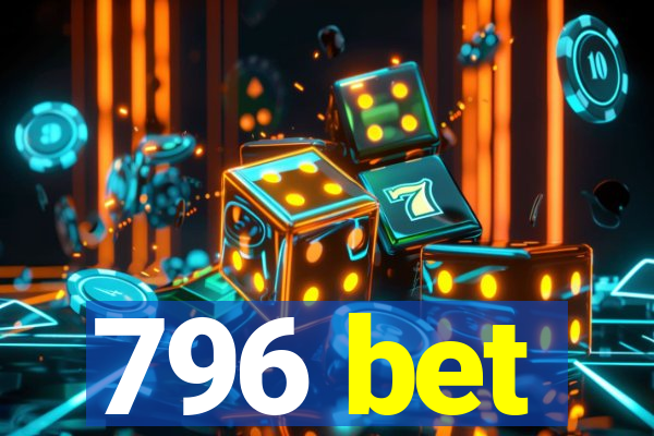 796 bet