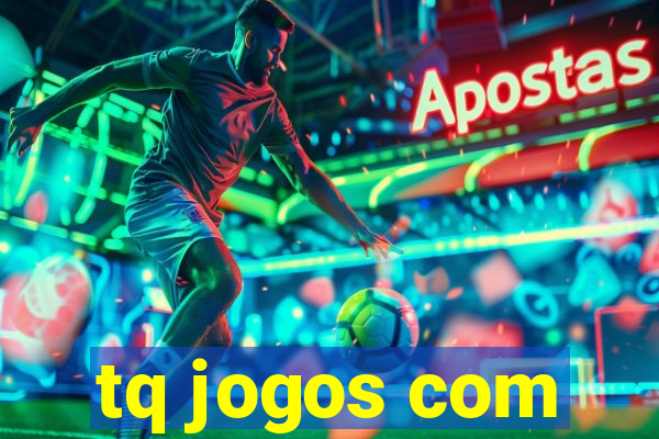 tq jogos com