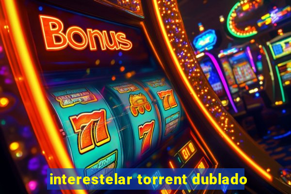 interestelar torrent dublado