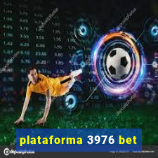 plataforma 3976 bet