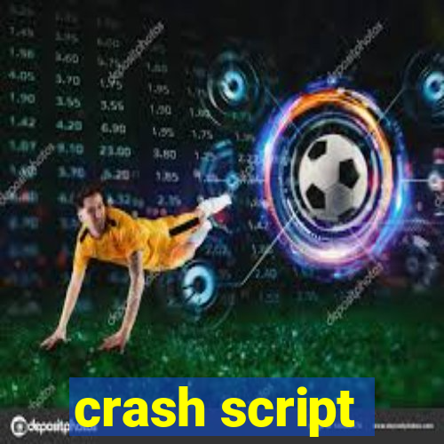 crash script