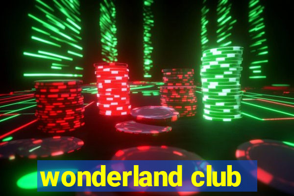 wonderland club