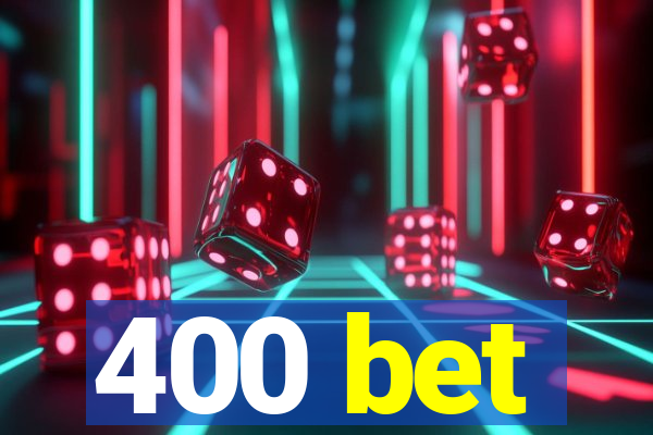 400 bet