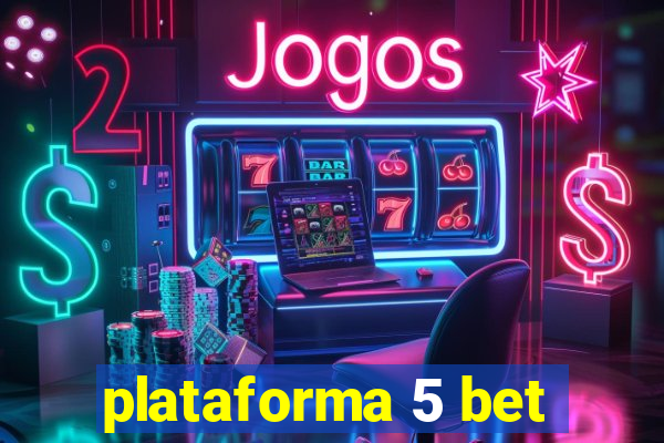 plataforma 5 bet