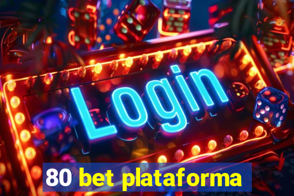 80 bet plataforma