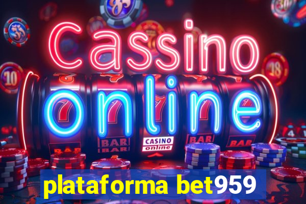 plataforma bet959