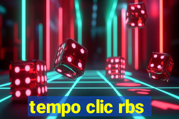 tempo clic rbs