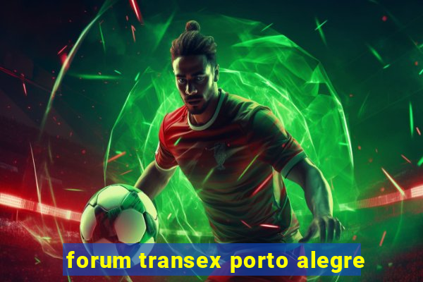 forum transex porto alegre