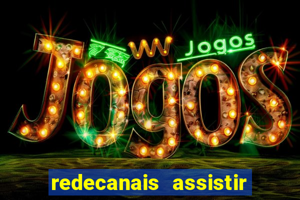 redecanais assistir futebol ao vivo