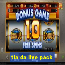 tia da live pack