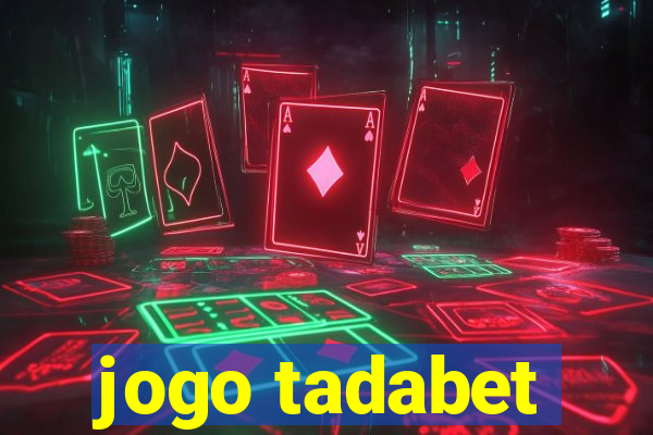 jogo tadabet