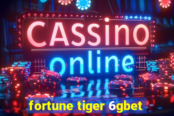 fortune tiger 6gbet