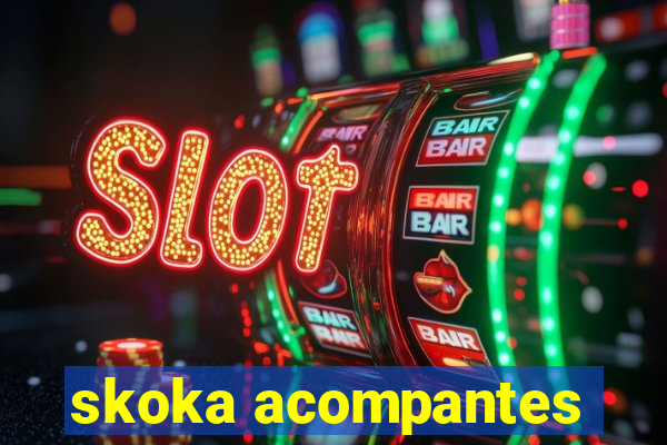 skoka acompantes