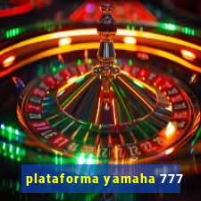 plataforma yamaha 777