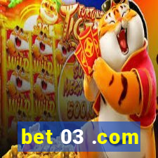 bet 03 .com