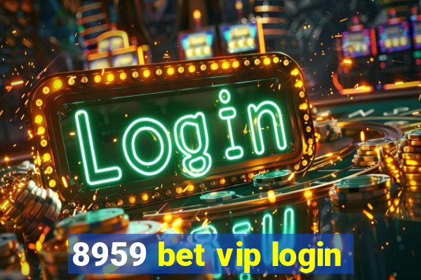 8959 bet vip login