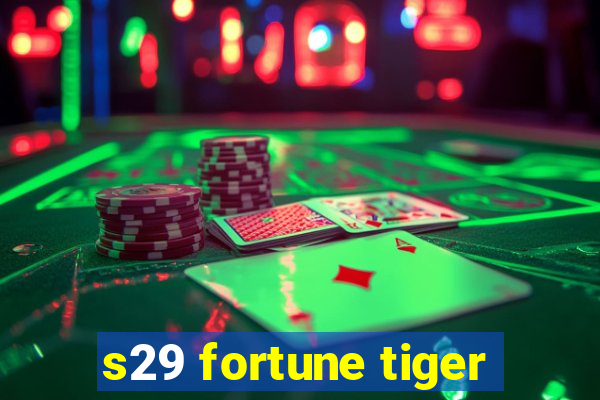 s29 fortune tiger