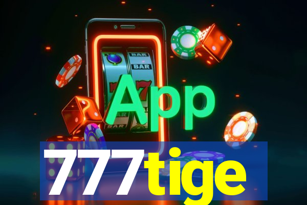 777tige