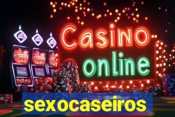 sexocaseiros