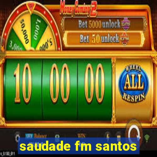 saudade fm santos