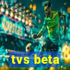 tvs beta