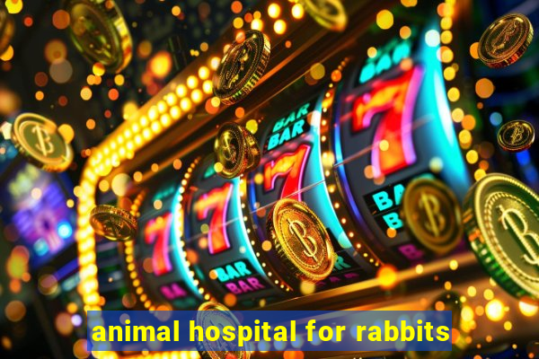 animal hospital for rabbits