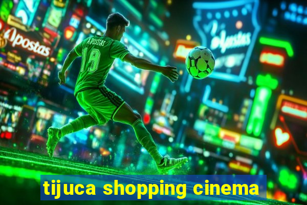 tijuca shopping cinema