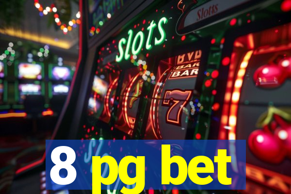 8 pg bet