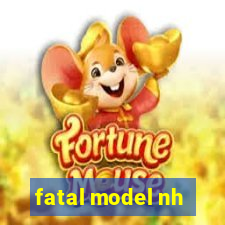 fatal model nh