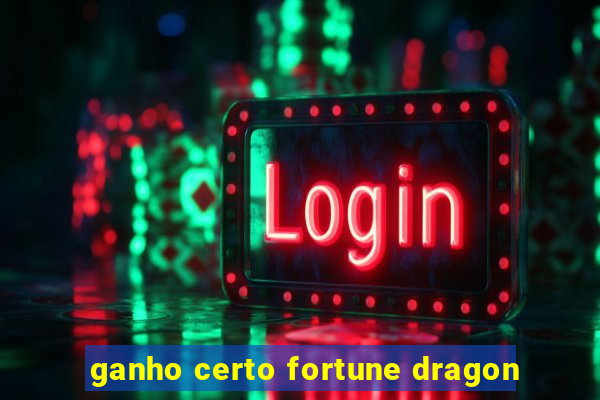 ganho certo fortune dragon